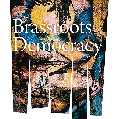 Benjamin Barson on Brassroots Democracy: Maroon Ecologies and the Jazz Commons