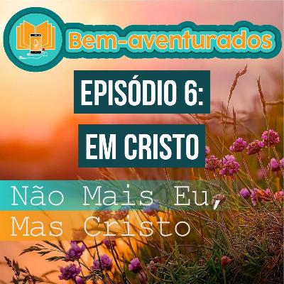 6° - Em Cristo