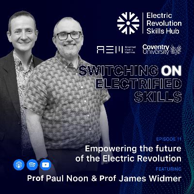 Empowering the future of electrification with Paul Noon and James Widmer