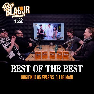 #332 Best of the Best: Hugleikur og Ævar vs. Óli og Máni #332 Best of the Best: Hugleikur og Ævar vs. Óli og Máni