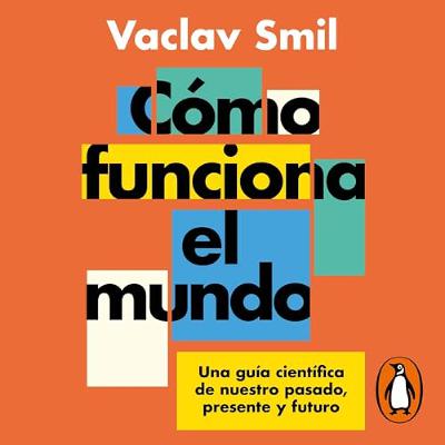 Cómo funciona el mundo [How the World Really Works] (Audiolibro) | Prueba Gratis