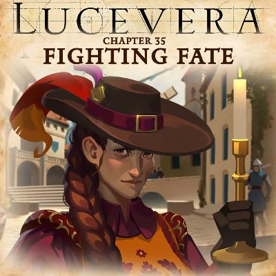 LUCEVERA Chapter 35: "Fighting Fate" - Renaissance Fantasy Tabletop RPG Campaign