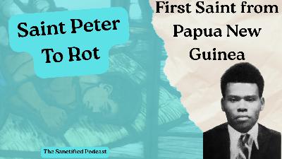 Papua New Guinea's First Saint - Peter To Rot