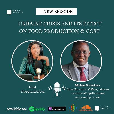 UKRAINE CRISIS AND ITS EFFECT ON FOOD PRODUCTION AND COST With Michael Sudarkasa