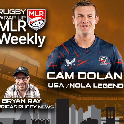 MLR Weekly, Rugby Wrap Up, Cam Dolan