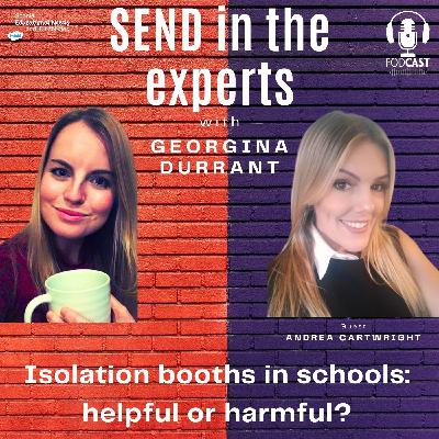 Isolation booths in schools: helpful or harmful? - Georgina in Conversation with Andrea Cartwright