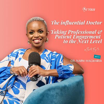 The Influential Doctor with Dr. Naph Macharia