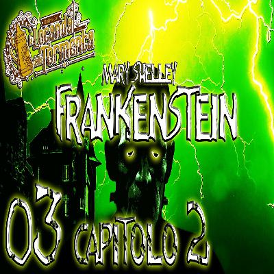 Audiolibro Frankenstein - 03 Capitolo 02 - Mary Shelley Audiolibro Frankenstein - 03 Capitolo 02 - Mary Shelley