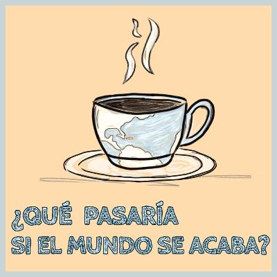 ¿Qué pasaría si el mundo se acaba? ¿Qué pasaría si el mundo se acaba?