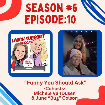 Season 6 Episode 10: “Funny You Should Ask”
