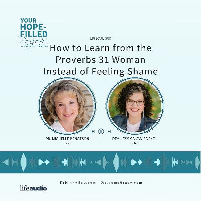 How to Learn from the Proverbs 31 Woman Instead of Feeling Shame How to Learn from the Proverbs 31 Woman Instead of Feeling Shame