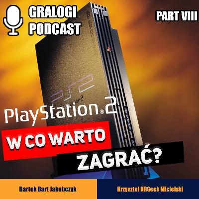Gralogi 30 - W co zagrać na Playstation 2? Gralogi 30 - W co zagrać na Playstation 2?