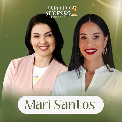 #61 - Mari Santos | A nutrição através do corpo, mente e energia #61 - Mari Santos | A nutrição através do corpo, mente e energia