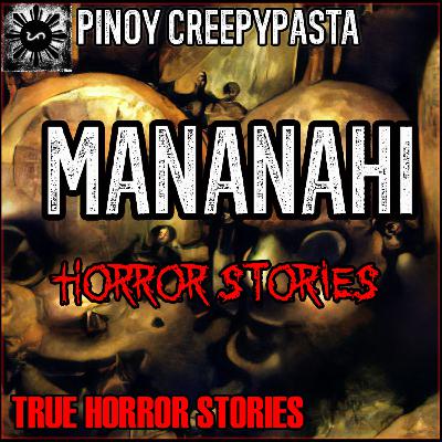 MANANAHI HORROR STORIES