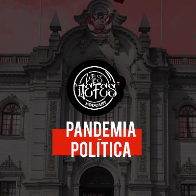 LOS JEFES - TERCER PROGRAMA / PANDEMIA POLÍTICA