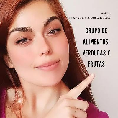 Grupo de Alimentos: Verduras y Fruta