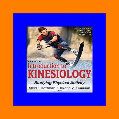 E.B.O.O.K$ Introduction to Kinesiology Studying Physical Activity [with Web Study Guide Access Code] EBOOK
