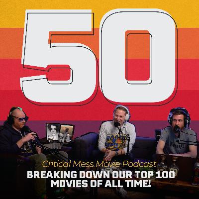 Critical Mess #50: Our All-Time Top 100 Films Pt.1 Critical Mess #50: Our All-Time Top 100 Films Pt.1
