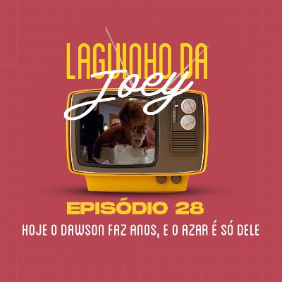 S02E16 - Hoje o Dawson faz anos, e o azar é só dele...