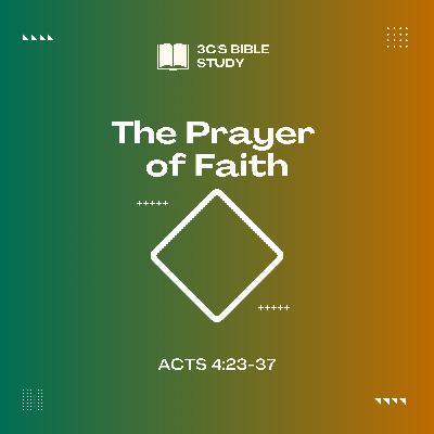 Acts 4:23-37 - The Prayer of Faith Acts 4:23-37 - The Prayer of Faith