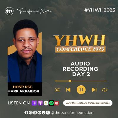 YHWH CONFERENCE 2025 PST MARK AKPAIBOR YHWH CONFERENCE 2025 PST MARK AKPAIBOR