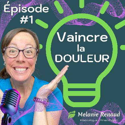 Bienvenue au podcast Vaincre la douleur! Bienvenue au podcast Vaincre la douleur!