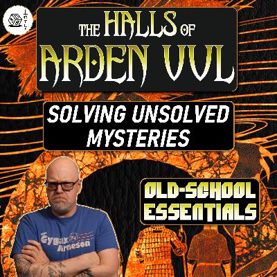 The Halls of Arden Vul Actual Play Ep 111 - Old School Essentials OSR Megadungeon | Solving Unsolved Mysteries