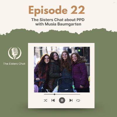 The Sisters Chat about Postpartum Depression with Musia Baumgarten The Sisters Chat about Postpartum Depression with Musia Baumgarten