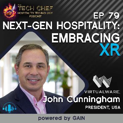 TCP079: Next-Gen Hospitality: Embracing XR with John Cunningham