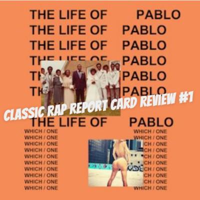BONUS: Classic Rap Report Card Review #1: The Life of Pablo