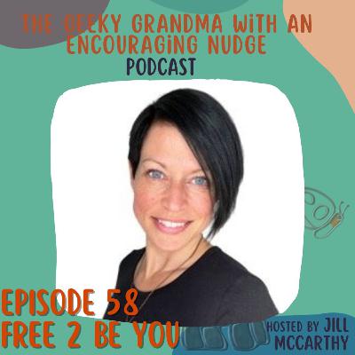 Episode#58 - Free 2 Be You