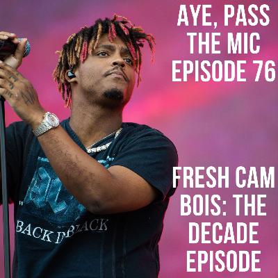 Episode 76 - Fresh Cam Bois: The Decade Episode