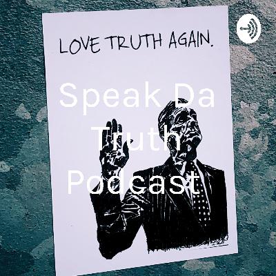 Speak Da Truth Episode 4 part 2 (Protest)