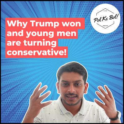 Why Trump won and young men are turning conservative!