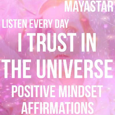 I Trust in the Universe | Positive Morning Affirmations | Abundance, Success, Healing & Happiness