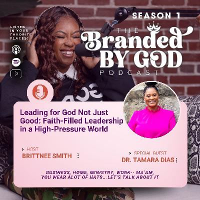 Leading for God, Not Just Good: Faith-Filled Leadership in a High-Pressure World