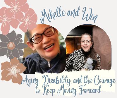 Aging, Disability, and the Courage to Keep Moving Forward Aging, Disability, and the Courage to Keep Moving Forward