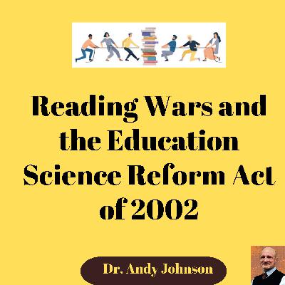 Reading Wars and the Education Science Reform Act of 2002