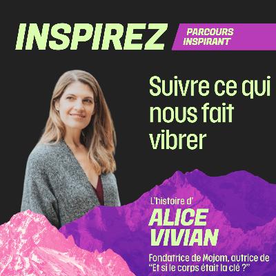 #15 - Suivre ce qui nous fait vibrer avec Alice Vivian