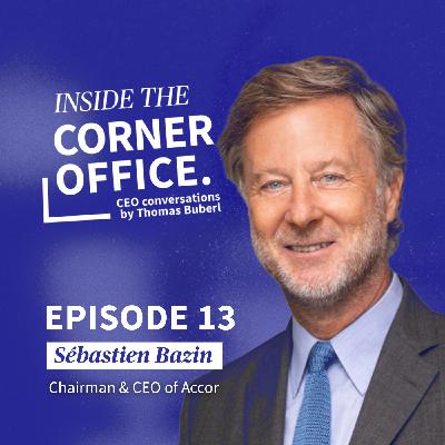 Inside the Corner Office | #13 Sébastien Bazin - Chairman & CEO of Accor Inside the Corner Office | #13 Sébastien Bazin - Chairman & CEO of Accor