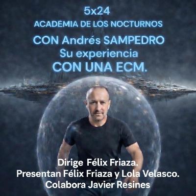 5x24 Experiencia Cercana a la Muerte con Andrés Sampedro 5x24 Experiencia Cercana a la Muerte con Andrés Sampedro