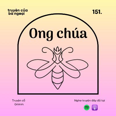 [Tập 151] Ong chúa - Truyện cổ Grimm