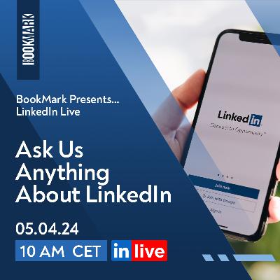 BookMark Presents... Ask Us Anything About LinkedIn #16 [S03E08]
