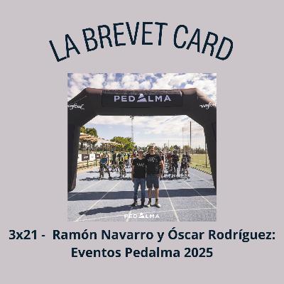 3x21 - Ramón Navarro y Óscar Rodríguez: Eventos Pedalma 2025