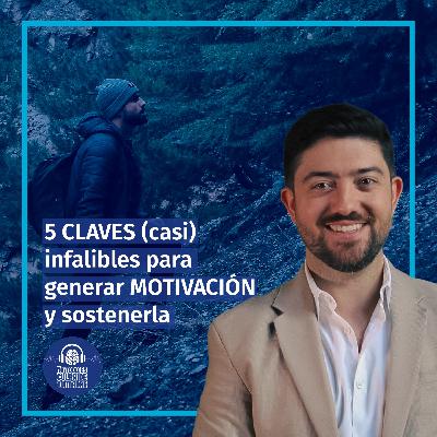 5 CLAVES (casi) infalibles para generar MOTIVACIÓN y sostenerla