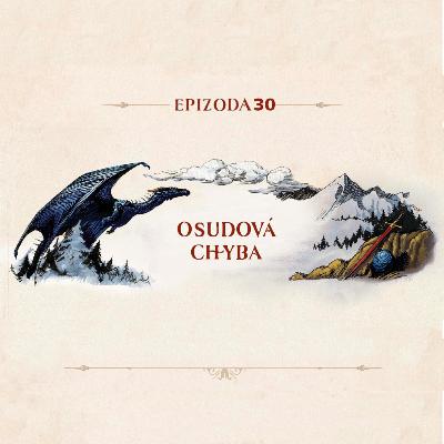 Epizoda 30 - Osudová chyba