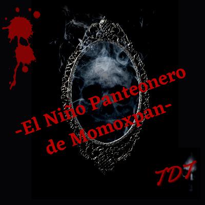 Niño Panteonero de Momoxpan || TDT || Leyenda de Puebla Niño Panteonero de Momoxpan || TDT || Leyenda de Puebla