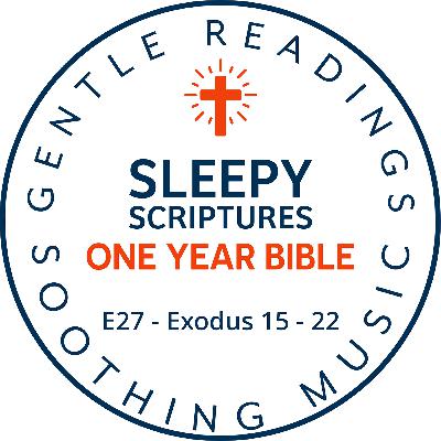 Sleepy Scriptures One-Year Bible | Week 9: Part 3 | Exodus 15–22 | The Lord Is My Strength and Song