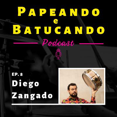 EP. 08 - DIEGO ZANGADO | Uma carreira dedicada à música brasileira