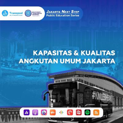 #JakartaNextStep | Kapasitas & Kualitas Angkutan Umum Jakarta